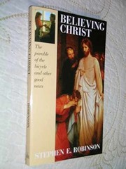 Believing Christ: The Parable – Paperback, by Stephen E. Robinson – Very Good x