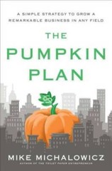 The Pumpkin Plan: A Simple Strategy to Grow a Remarkable Business in An – GOOD