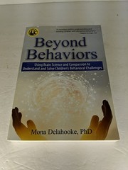 Beyond Behaviors: Using Brain Science and Compassion – Paperback Mona Delahooke