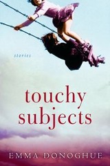 Touchy Subjects: Stories by Emma Donoghue