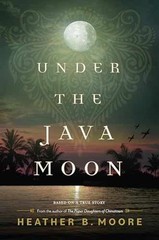 Under the Java Moon: A Novel of – Hardcover, by Moore Heather B – Very Good u