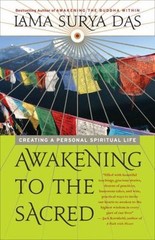 Awakening to the Sacred: Creating a Personal Spiritual Life by Das, Lama Surya