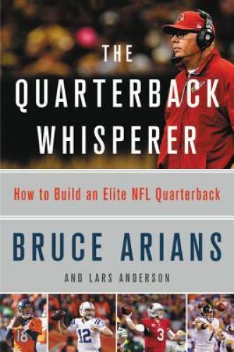 The Quarterback Whisperer: How to Build an Elite NFL Quarterback – GOOD