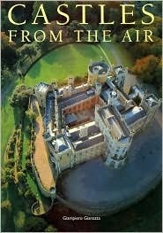 CASTLES FROM THE AIR By Giampiero Gianazza – Hardcover **BRAND NEW**