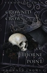 Crowned Crows of Thorne Point Special Edition, Eden, Veronica, Very Good Book