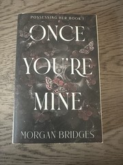 Once You’re Mine: A Dark Stalker Romance by Morgan Bridges