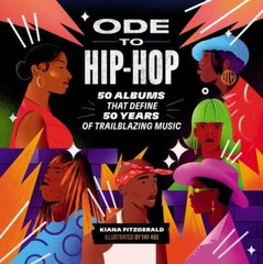 NEW Ode to Hip-Hop: 50 Albums That Define … 9780762482979 by Fitzgerald, Kiana