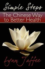 Simple Steps: The Chinese Way to Better – Paperback, by Jaffee Lynn – Very Good