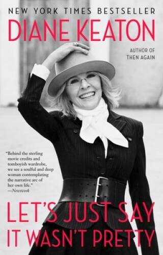 Let’s Just Say It Wasn’t Pretty – Paperback By Keaton, Diane – GOOD