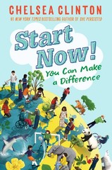 Start Now!: You Can Make a Difference – Clinton, Chelsea – Good – See condit…