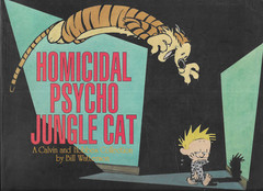 Bill Watterson / Homicidal Psycho Jungle Cat – A Calvin and Hobbes Collection