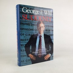 SIGNED George F. Will – Suddenly: The American Idea… HC/DJ 1st/1st 1990