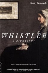 Whistler: A Biography Weintraub, Stanley paperback Used – Very Good