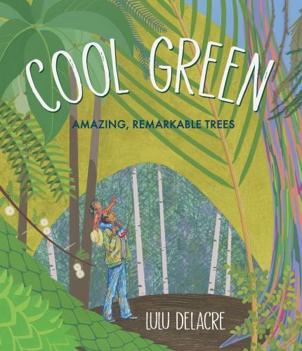 Cool Green: Amazing, Remarkable Trees, Delacre, Lulu, Very Good Book
