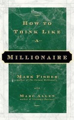 How to Think Like a Millionaire by Mark Fisher; Marc Allen