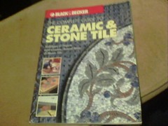 Black and Decker Complete Guide Ser.: Ceramic and Stone Tile : Techniques and Pr
