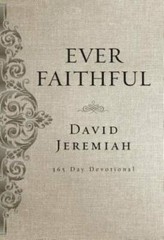 Ever Faithful: A 365-Day Devotional – Hardcover By Jeremiah, David – GOOD