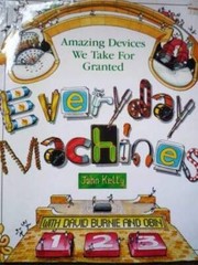 Everyday Machines: Amazing Devices We Take for Granted – Hardcover – GOOD