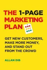 The 1-Page Marketing Plan: Get New Customers, Make More Money, And Stand – GOOD