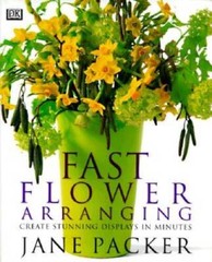 Fast Flower Arranging – Hardcover By Packer, Jane – VERY GOOD