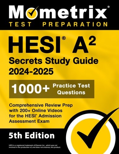 HESI A2 Secrets Study Guide: 1000+ Practice Test Questions, Comprehensive Review