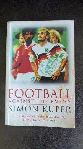 Football Against the Enemy By Simon Kuper. 9781857994698