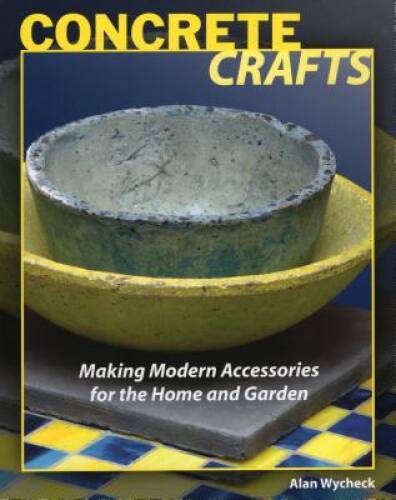 Concrete Crafts: Making Modern Accessories for the Home and Garden – GOOD