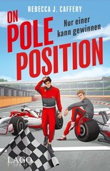 On Pole Position. Nur einer kann gewinnen Rebecca J. Caffery