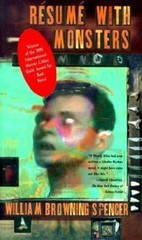 Resume with Monsters by William Browning Spencer