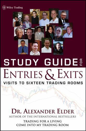 Study Guide for Entries and Exits: Visits to 16 Trading Rooms by Alexander Elder