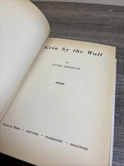 *Signed* Grin by the Wall by Clyde Grosscup 1961 HC/DJ