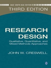 Research Design: Qualitative, Quantitative, and Mixed Methods Approaches, 3rd…