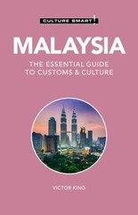 Malaysia – Culture Smart! : The Essential Guide to Customs and Cu