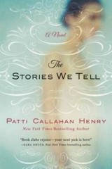 The Stories We Tell: A Novel – Paperback By Henry, Patti Callahan – GOOD
