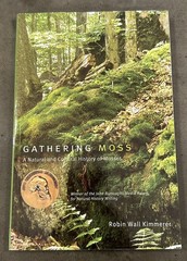 Gathering Moss: A Natural and Cultural History of Mosses by Robin Wall Kimmerer