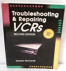 Troubleshooting & Repairing VCRs Gordon McComb 2nd Ed VHS Beta 8mm TAB Books