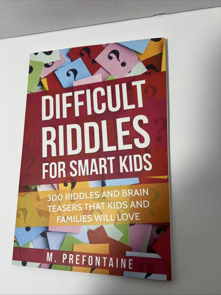 Difficult Riddles for Smart Kids by M. Prefontaine