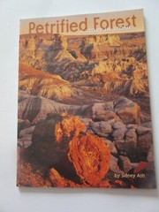 Petrified Forest : A Story in Stone by Sidney R. Ash (2005, Trade Paperback)