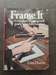 FRAME IT A Complete Do-It-Yourself Guide to Picture Framing by Lista Duren 1976