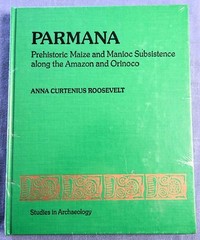 Studies Archaeology: Parmana : Prehistoric Subsistence along Amazon, Roosevelt