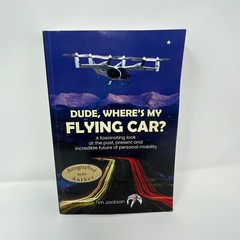 Signed by Author! Dude, Where’s My Flying Car? by Tim Jackson – Mobility Book