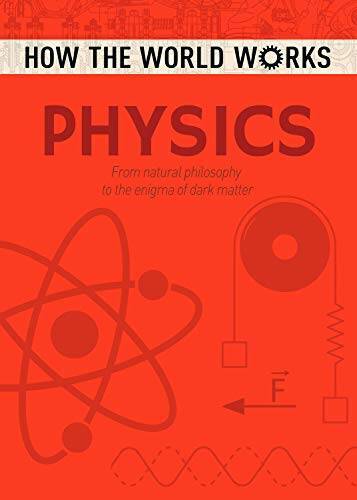 How the World Works: Physics – Paperback By Anne Rooney – GOOD