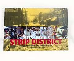 Pittsburgh’s Strip District: Around the World in a Neighborhood ~PA History 2004