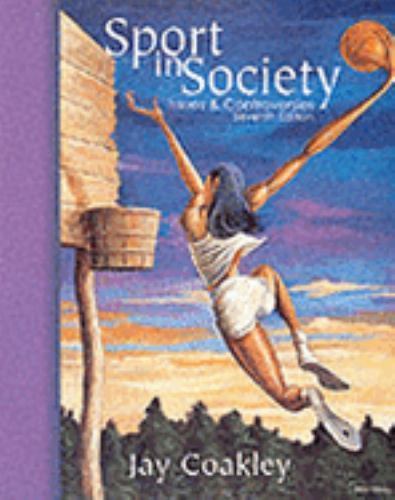 Sport in Society : Issues and Controversies by Jay Coakley