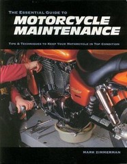 The Essential Guide to Motorcycle Maintenance by Zimmerman, Mark