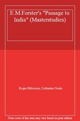E.M.Forster’s “Passage to India” (Masterstudies) By Roger Ebbats