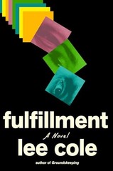 Fulfillment: A Novel by Cole, Lee