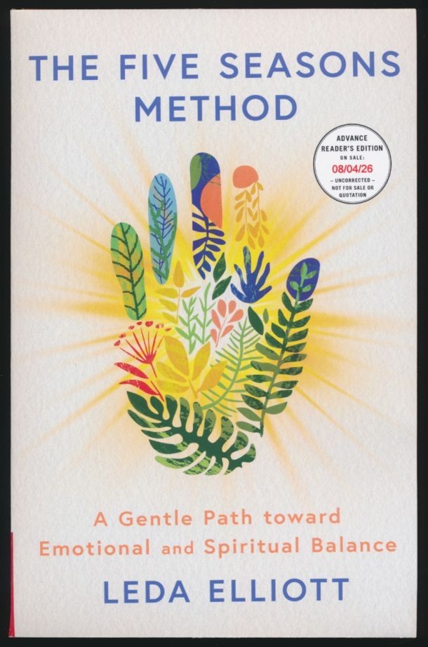 The Five Seasons Method by Leda Elliot – NEW Paperback – Advance Readers Edition