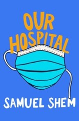 Our Hospital by Shem, Samuel