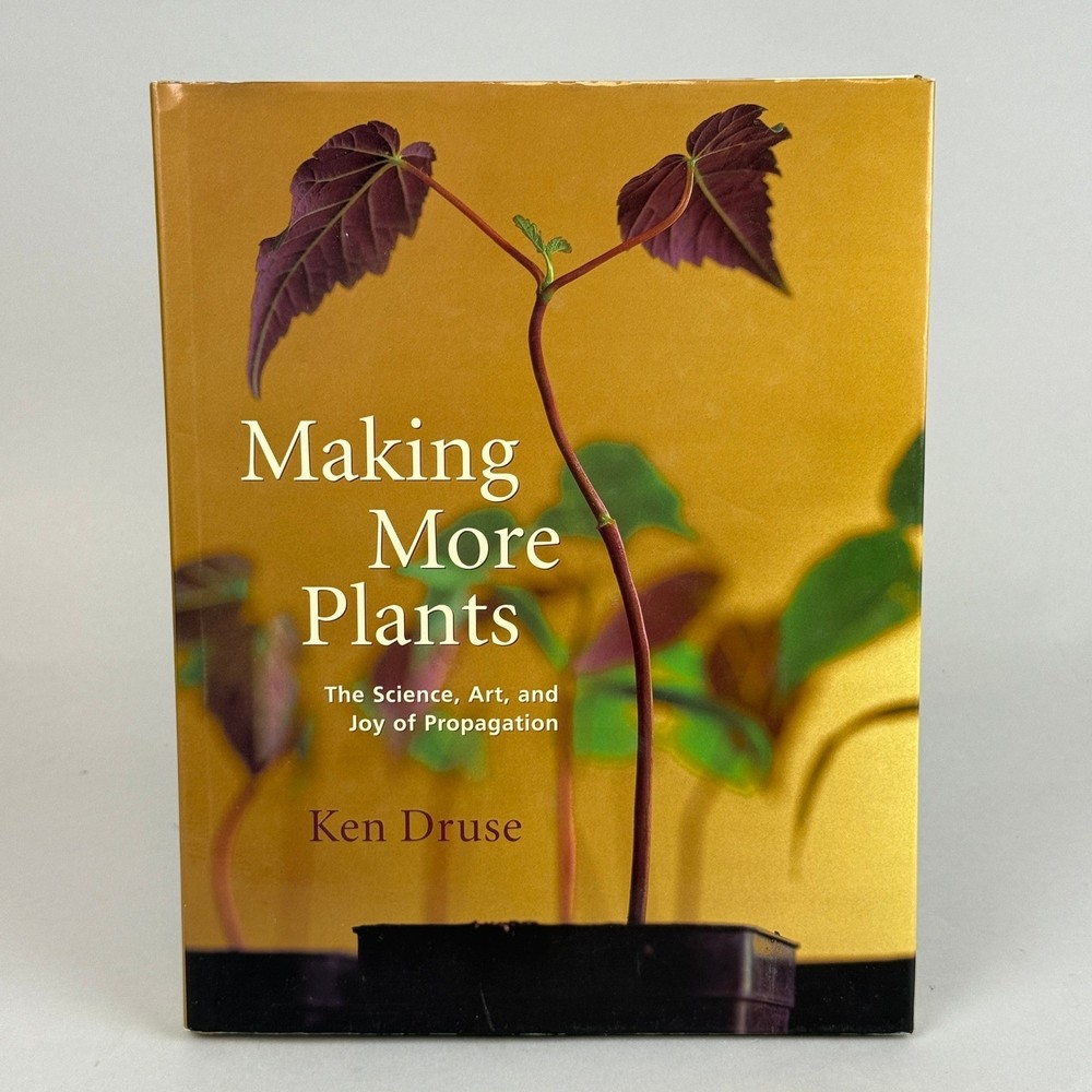 Clarkson Potter Making More Plants Book ,First Edition by Ken Druse EXCELLENT